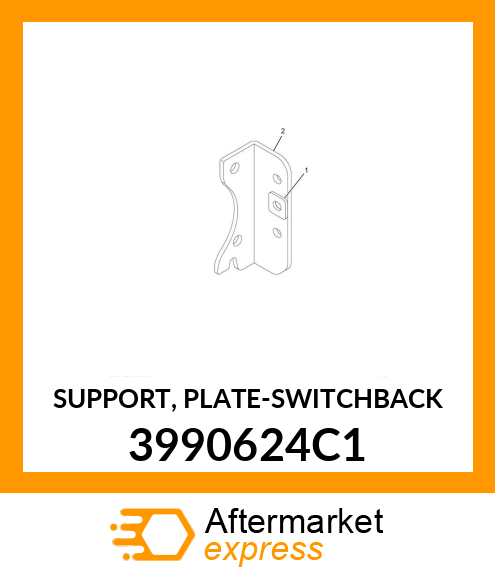 SUPPORT, PLATE-SWITCHBACK 3990624C1