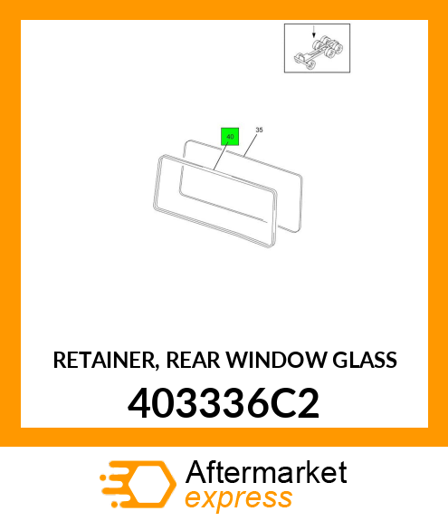 RETAINER, REAR WINDOW GLASS 403336C2