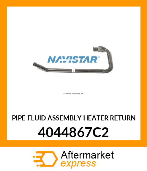 PIPE FLUID ASSEMBLY HEATER RETURN 4044867C2