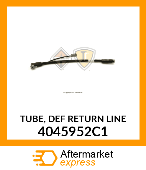 TUBE, DEF RETURN LINE 4045952C1