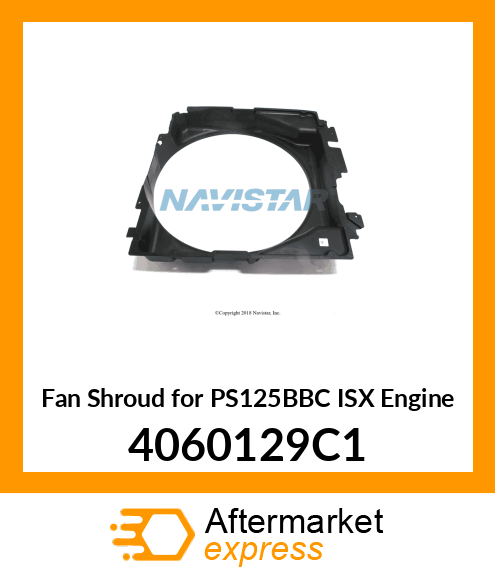 Fan Shroud for PS125BBC ISX Engine 4060129C1
