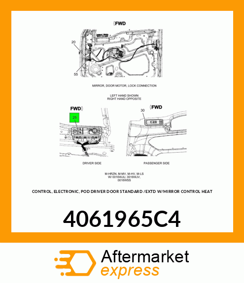 CONTROL, ELECTRONIC, POD DRIVER DOOR STANDARD /EXTD W/MIRROR CONTROL HEAT 4061965C4