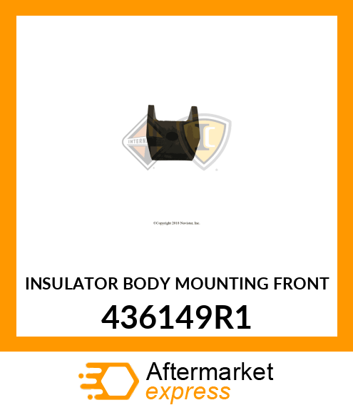 INSULATOR BODY MOUNTING FRONT 436149R1