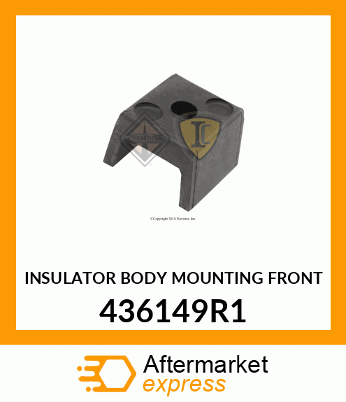 INSULATOR BODY MOUNTING FRONT 436149R1