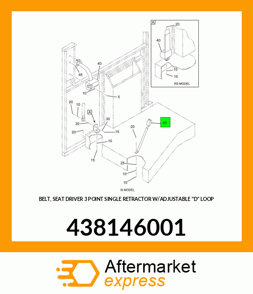 BELT, SEAT DRIVER 3 POINT SINGLE RETRACTOR W/ADJUSTABLE "D" LOOP 438146001