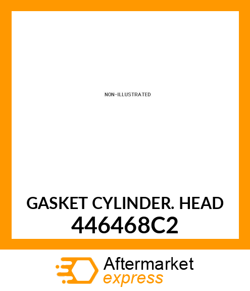 GASKET CYLINDER. HEAD 446468C2
