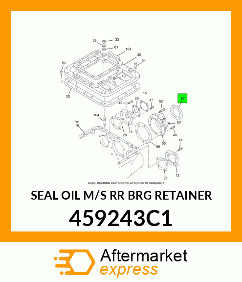 SEAL OIL M/S RR BRG RETAINER 459243C1