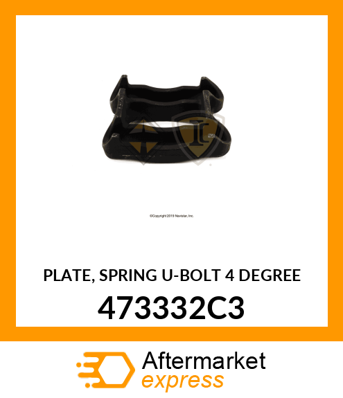 PLATE, SPRING U-BOLT 4 DEGREE 473332C3