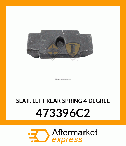 SEAT, LEFT REAR SPRING 4 DEGREE 473396C2