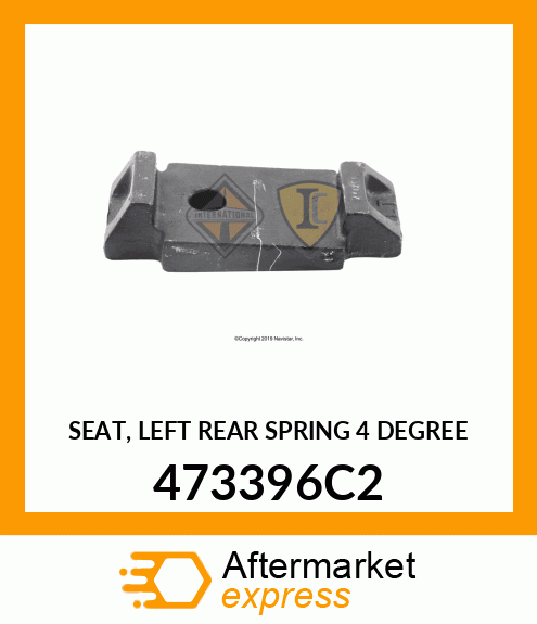 SEAT, LEFT REAR SPRING 4 DEGREE 473396C2