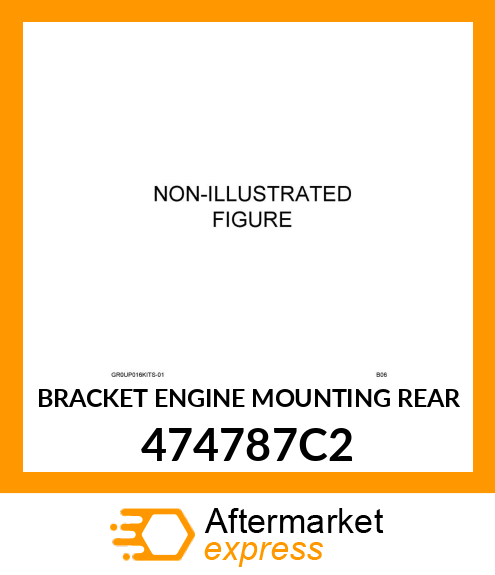 BRACKET ENGINE MOUNTING REAR 474787C2