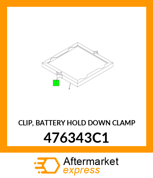 CLIP, BATTERY HOLD DOWN CLAMP 476343C1