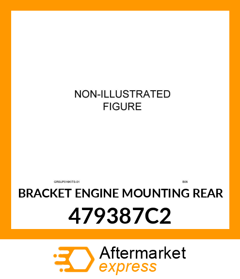 BRACKET ENGINE MOUNTING REAR 479387C2