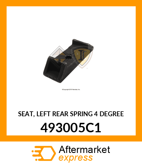 SEAT, LEFT REAR SPRING 4 DEGREE 493005C1