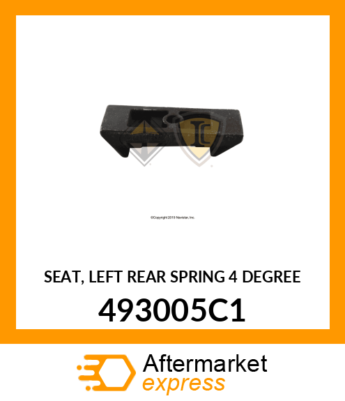 SEAT, LEFT REAR SPRING 4 DEGREE 493005C1