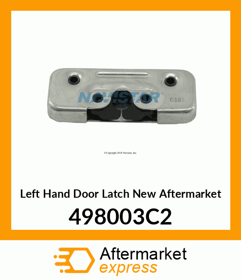 Left Hand Door Latch New Aftermarket 498003C2