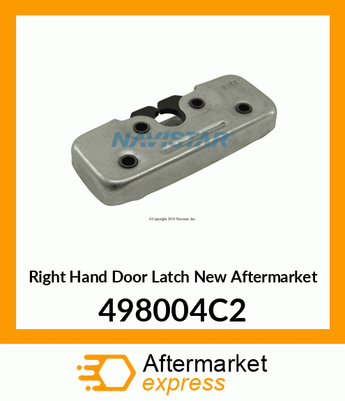 Right Hand Door Latch New Aftermarket 498004C2