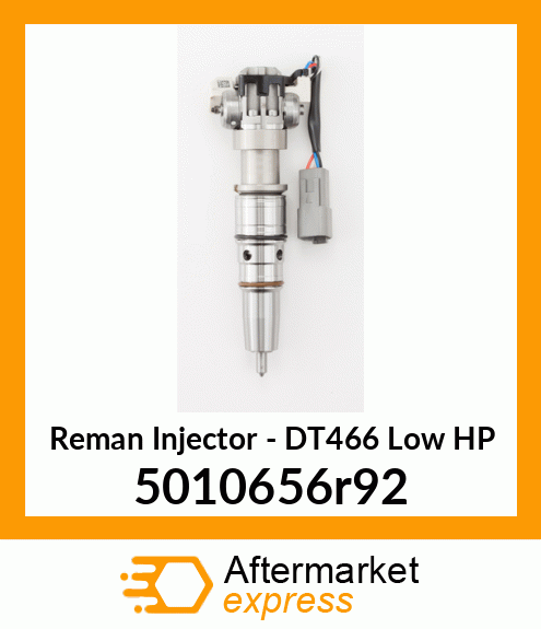 Reman Injector - DT466 Low HP 5010656r92