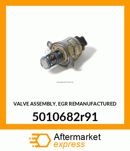 VALVE ASSEMBLY, EGR REMANUFACTURED 5010682r91