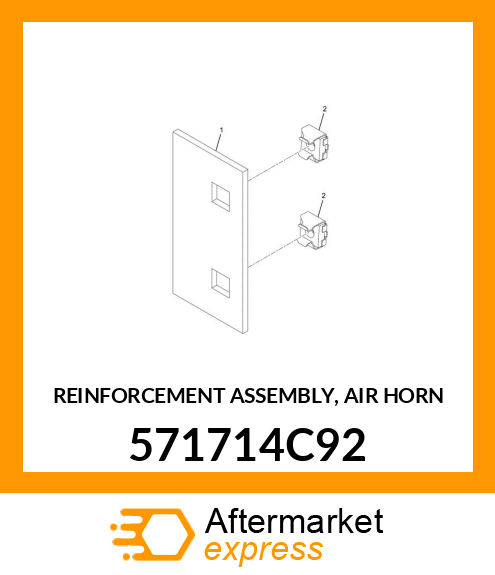 REINFORCEMENT ASSEMBLY, AIR HORN 571714C92