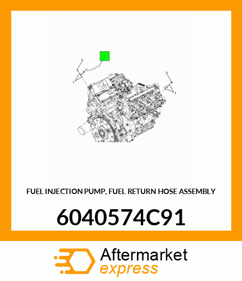 FUEL INJECTION PUMP, FUEL RETURN HOSE ASSEMBLY 6040574C91