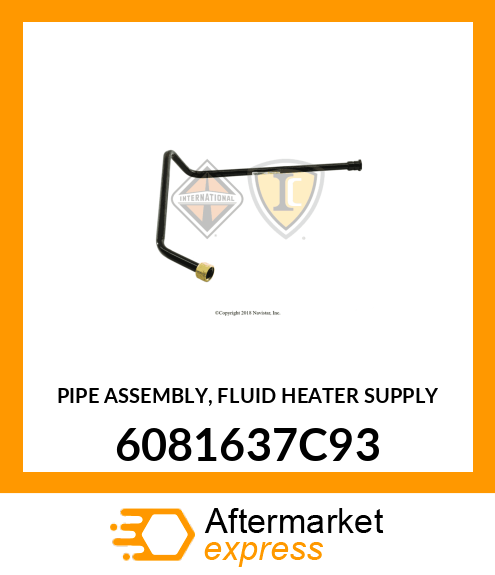 PIPE ASSEMBLY, FLUID HEATER SUPPLY 6081637C93