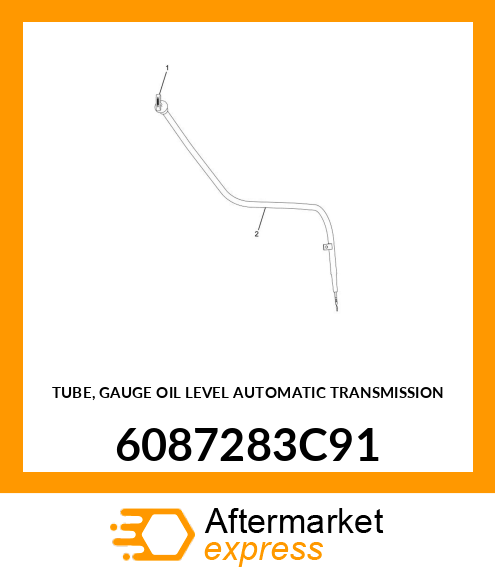 TUBE, GAUGE OIL LEVEL AUTOMATIC TRANSMISSION 6087283C91