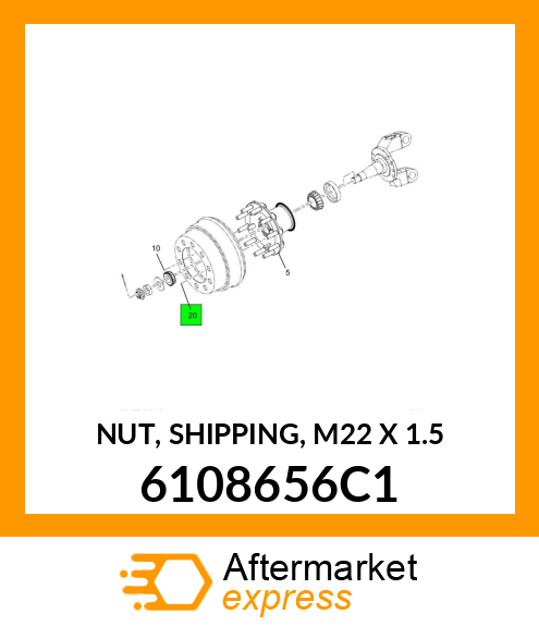 NUT, SHIPPING, M22 X 1.5 6108656C1