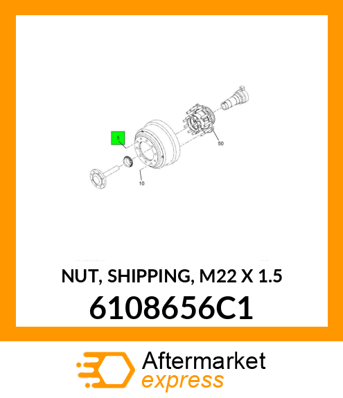 NUT, SHIPPING, M22 X 1.5 6108656C1