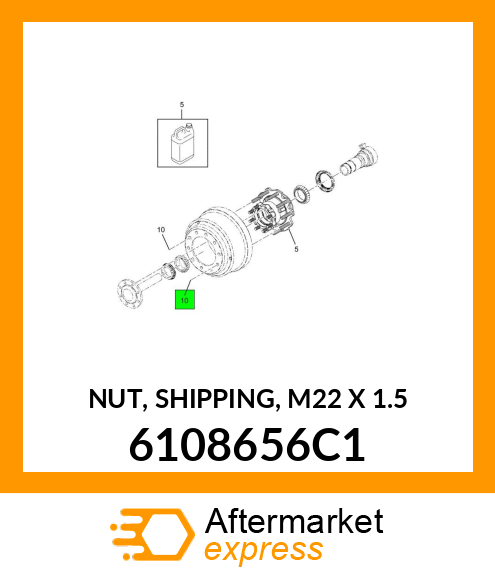 NUT, SHIPPING, M22 X 1.5 6108656C1