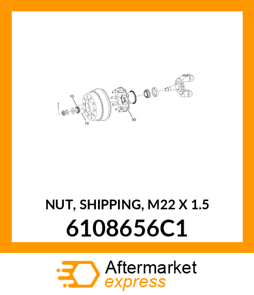 NUT, SHIPPING, M22 X 1.5 6108656C1