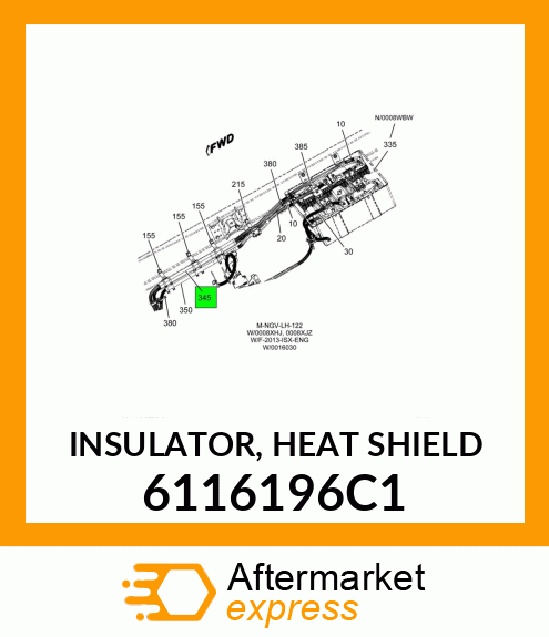 INSULATOR, HEAT SHIELD 6116196C1