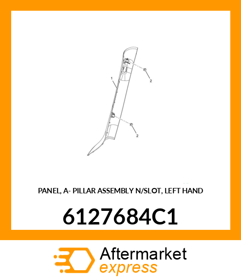 PANEL, A- PILLAR ASSEMBLY N/SLOT, LEFT HAND 6127684C1