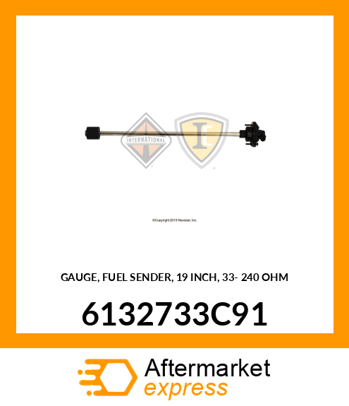 GAUGE, FUEL SENDER, 19 INCH, 33- 240 OHM 6132733C91
