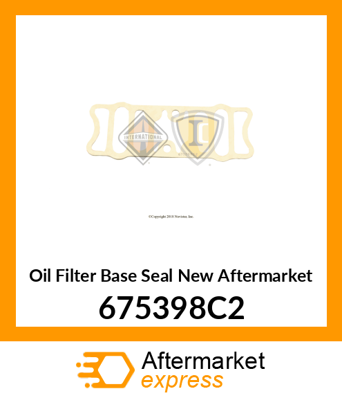 Oil Filter Base Seal New Aftermarket 675398C2