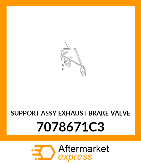 SUPPORT ASSY EXHAUST BRAKE VALVE 7078671C3