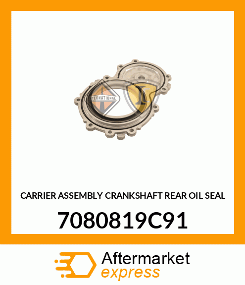 CARRIER ASSEMBLY CRANKSHAFT REAR OIL SEAL 7080819C91