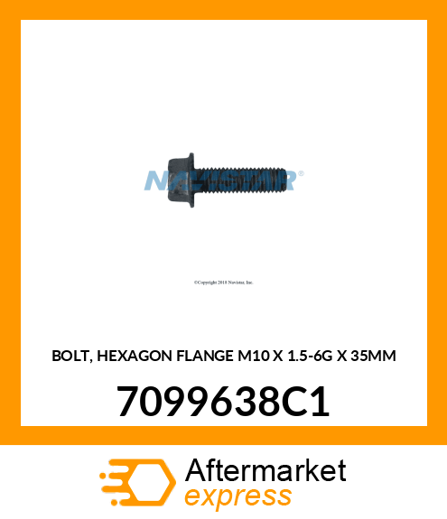 BOLT, HEXAGON FLANGE M10 X 1.5-6G X 35MM 7099638C1