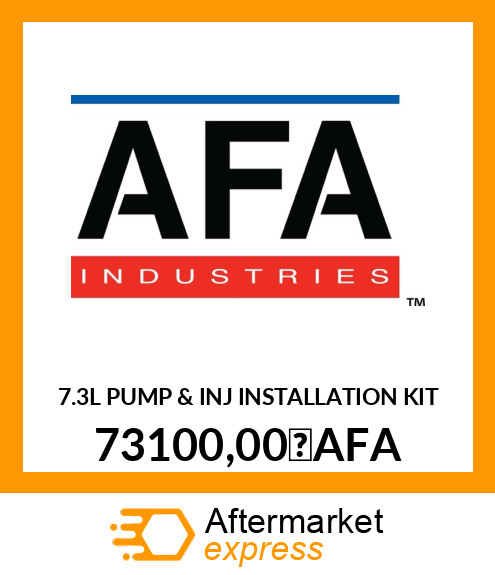 7.3L PUMP & INJ INSTALLATION KIT 73100,00 AFA