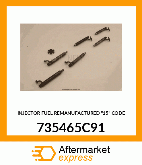 INJECTOR FUEL REMANUFACTURED "15" CODE 735465C91