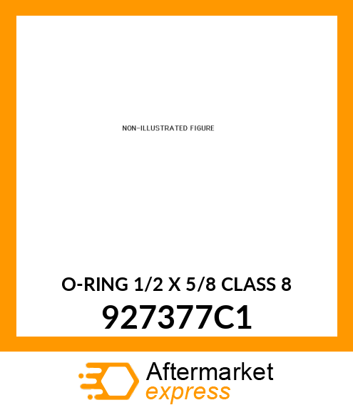 O-RING 1/2 X 5/8 CLASS 8 927377C1