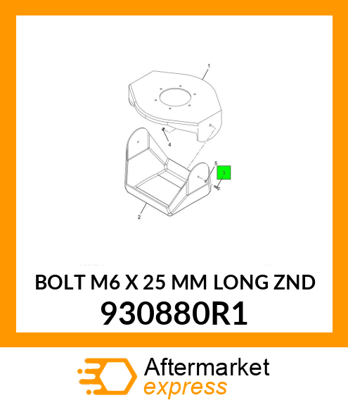 BOLT M6 X 25 MM LONG ZND 930880R1