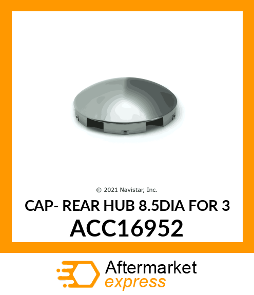 CAP- REAR HUB 8.5DIA FOR 3 ACC16952