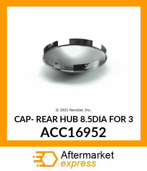 CAP- REAR HUB 8.5DIA FOR 3 ACC16952