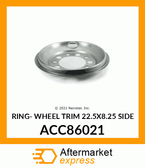 RING- WHEEL TRIM 22.5X8.25 SIDE ACC86021