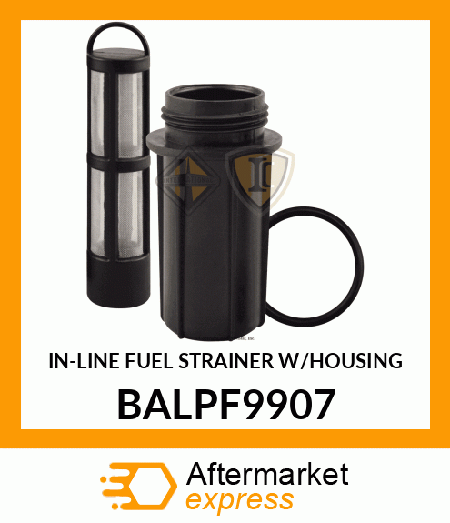 IN-LINE FUEL STRAINER W/HOUSING BALPF9907