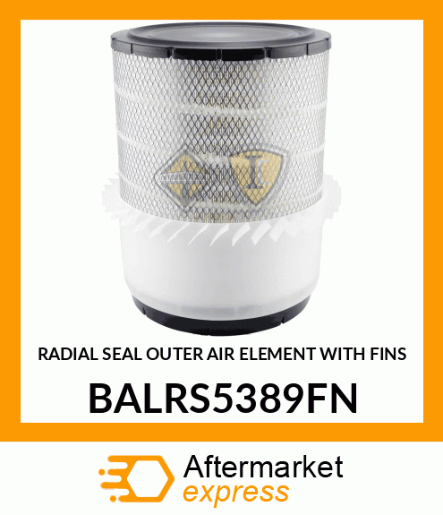 RADIAL SEAL OUTER AIR ELEMENT WITH FINS BALRS5389FN