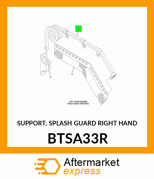 SUPPORT, SPLASH GUARD RIGHT HAND BTSA33R
