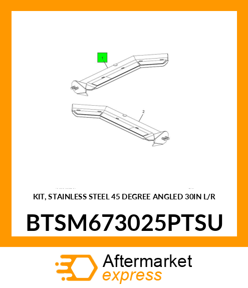 KIT, STAINLESS STEEL 45 DEGREE ANGLED 30IN L/R BTSM673025PTSU