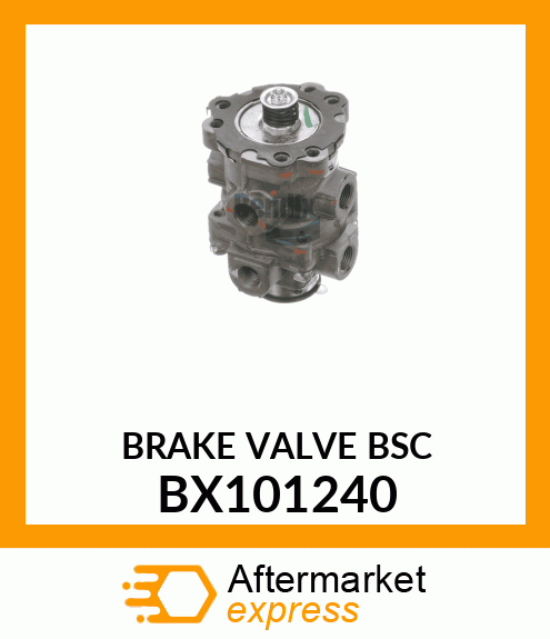 BRAKE VALVE BSC BX101240